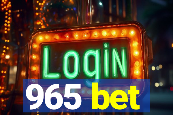 965 bet