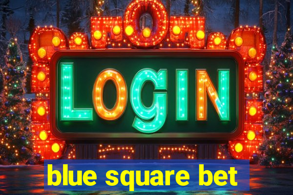 blue square bet