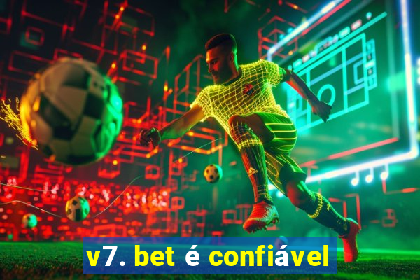 v7. bet é confiável