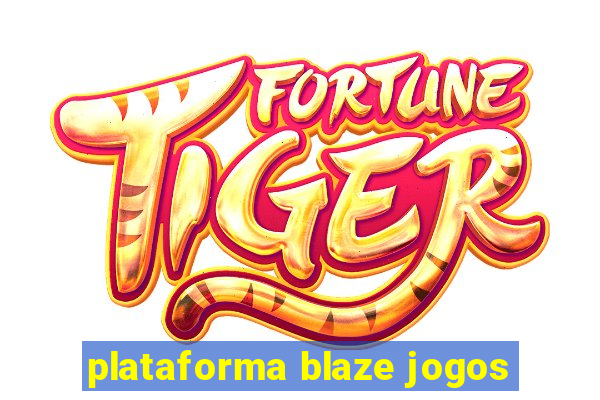 plataforma blaze jogos