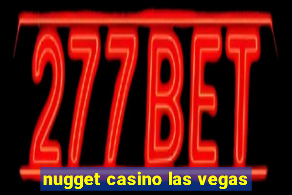 nugget casino las vegas