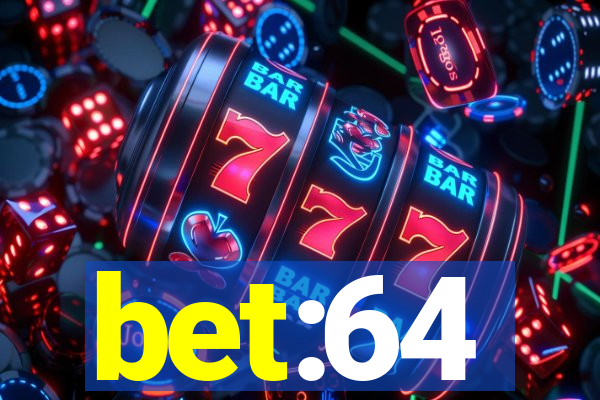 bet:64