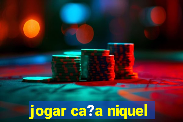 jogar ca?a niquel