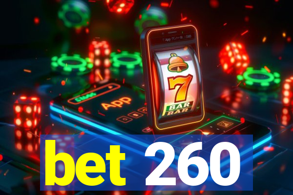 bet 260