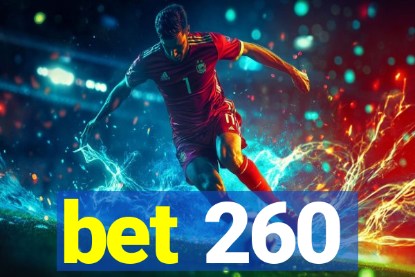 bet 260