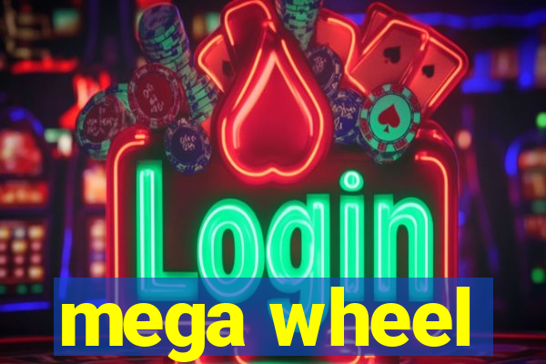 mega wheel