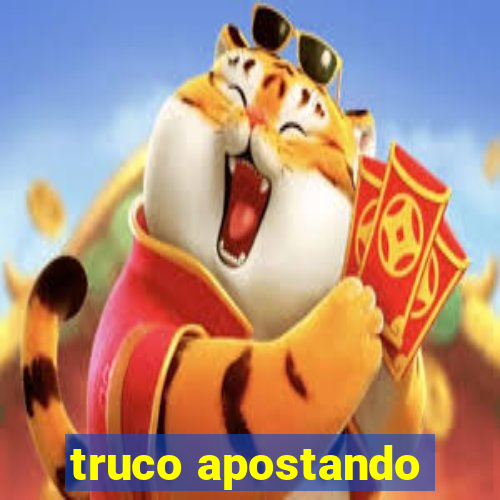 truco apostando