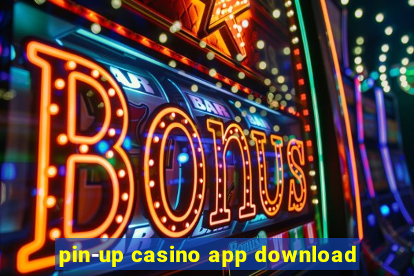 pin-up casino app download