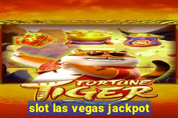 slot las vegas jackpot