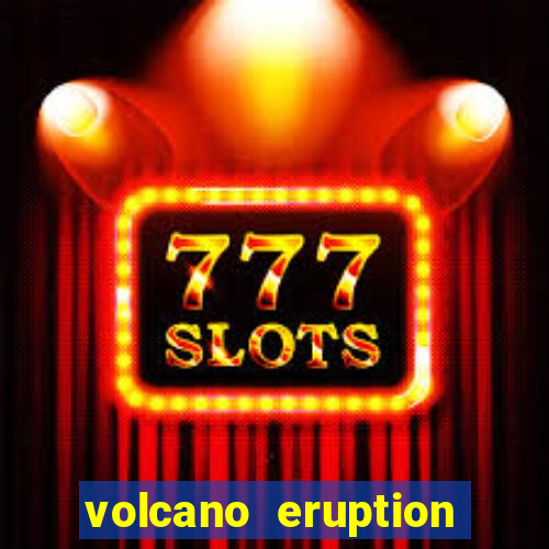 volcano eruption slot free play