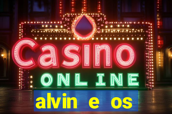 alvin e os esquilos redecanais