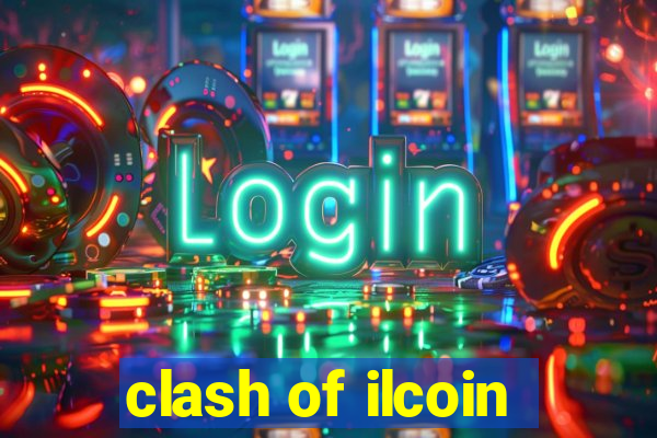 clash of ilcoin