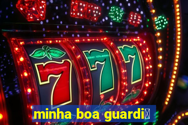 minha boa guardi茫