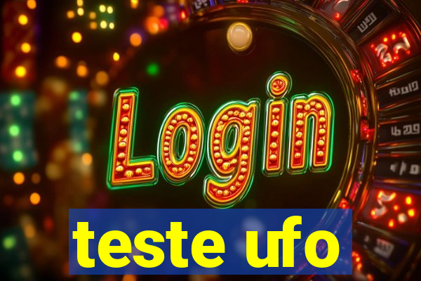 teste ufo