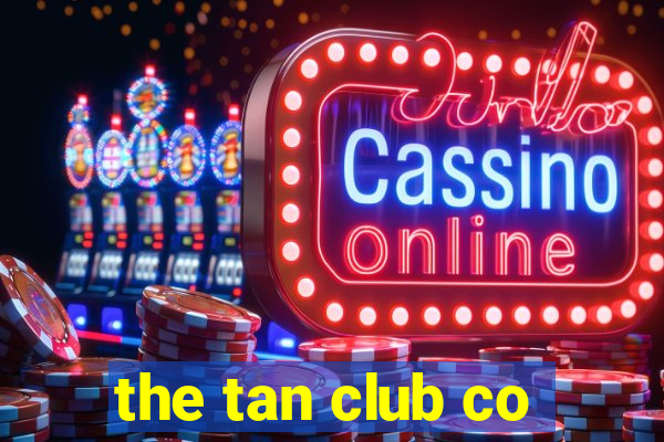 the tan club co