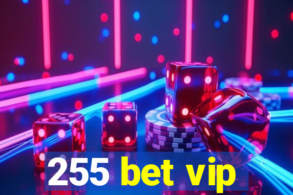 255 bet vip