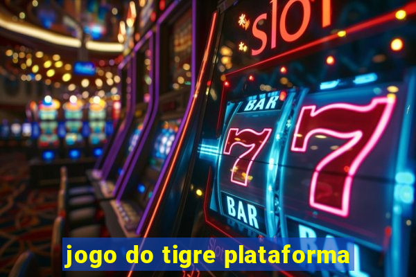 jogo do tigre plataforma