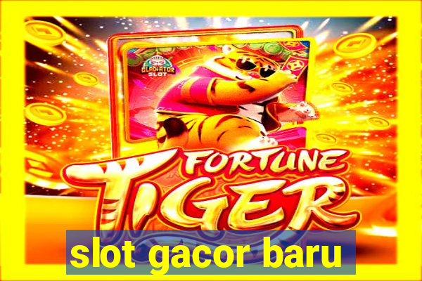 slot gacor baru