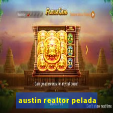 austin realtor pelada