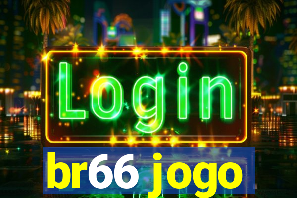 br66 jogo