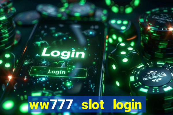 ww777 slot login register philippines