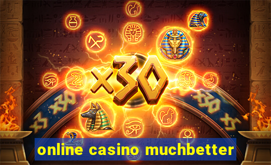 online casino muchbetter