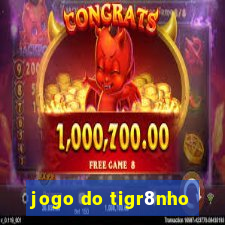 jogo do tigr8nho