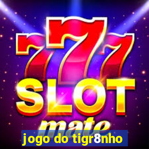 jogo do tigr8nho