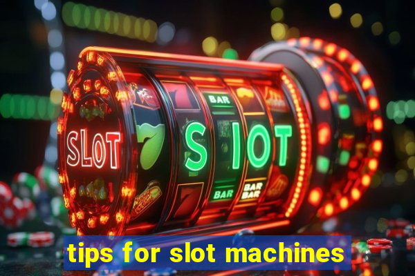 tips for slot machines