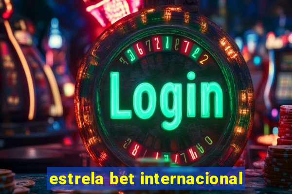 estrela bet internacional