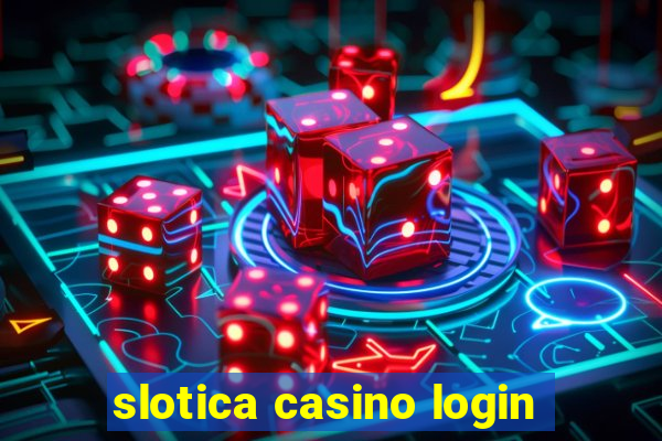 slotica casino login