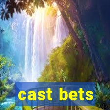 cast bets