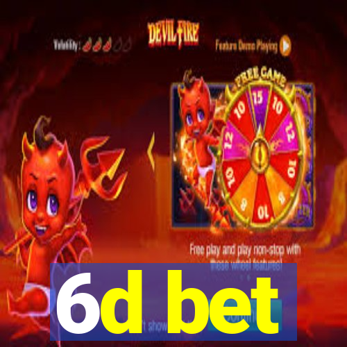 6d bet