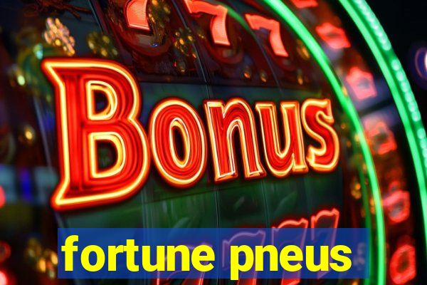 fortune pneus