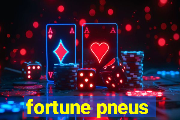 fortune pneus