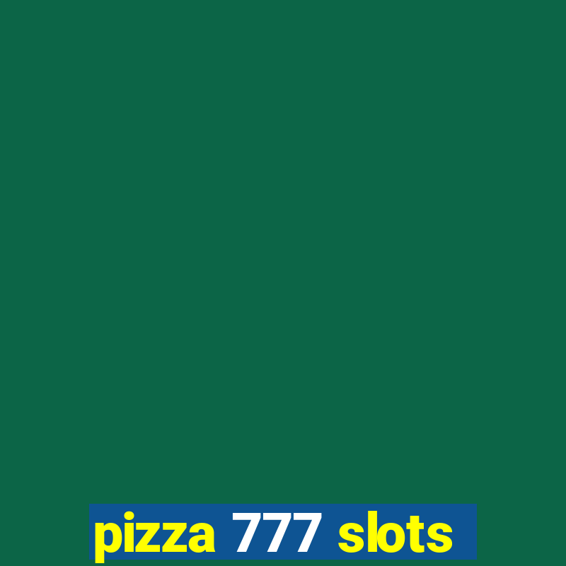 pizza 777 slots