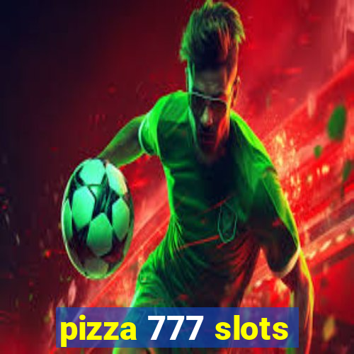 pizza 777 slots