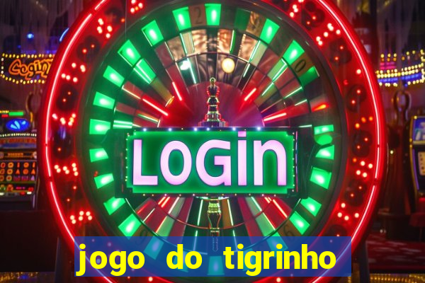 jogo do tigrinho que paga