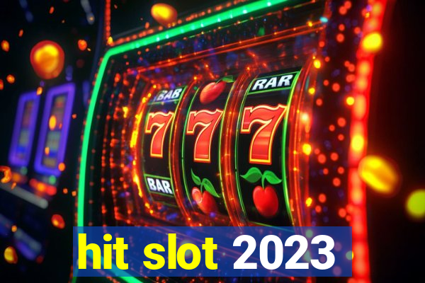 hit slot 2023