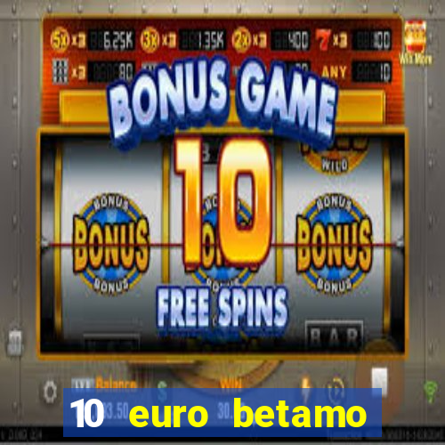 10 euro betamo casino bonus