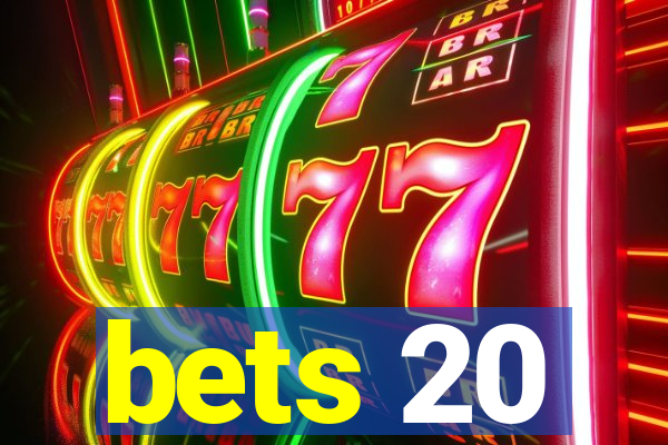 bets 20