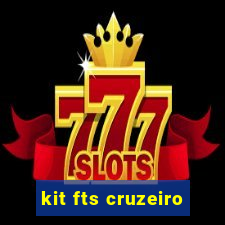 kit fts cruzeiro