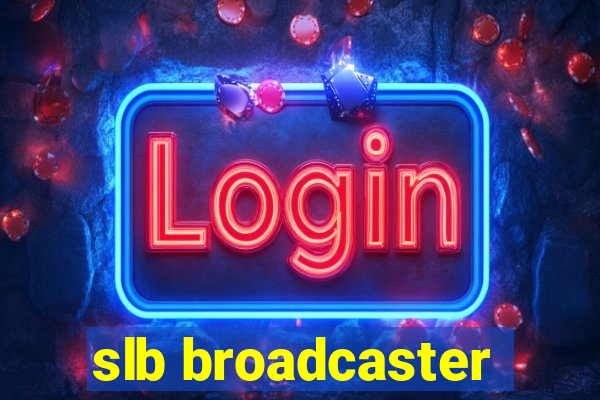 slb broadcaster