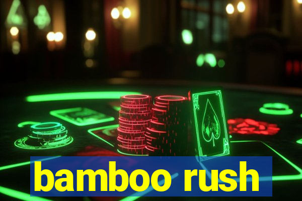 bamboo rush