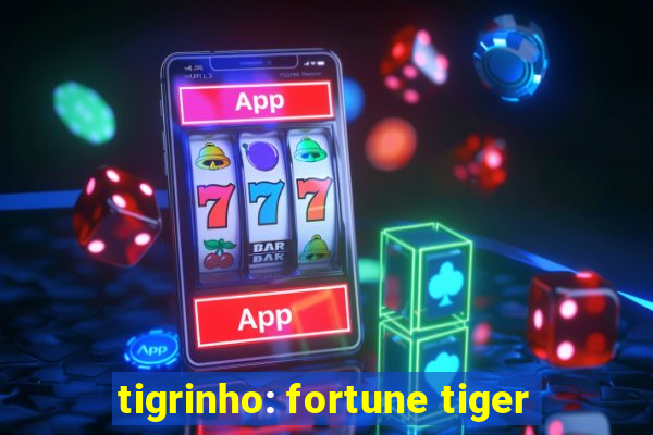 tigrinho: fortune tiger