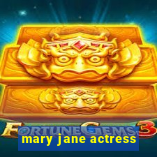 mary jane actress