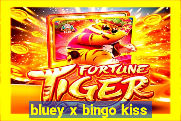 bluey x bingo kiss