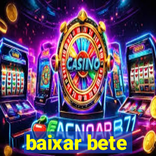 baixar bete