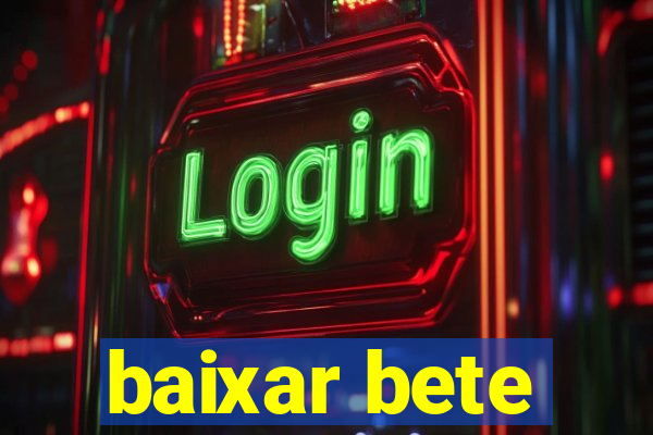 baixar bete