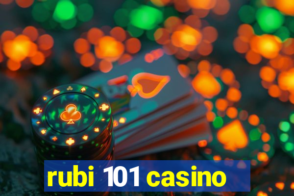 rubi 101 casino